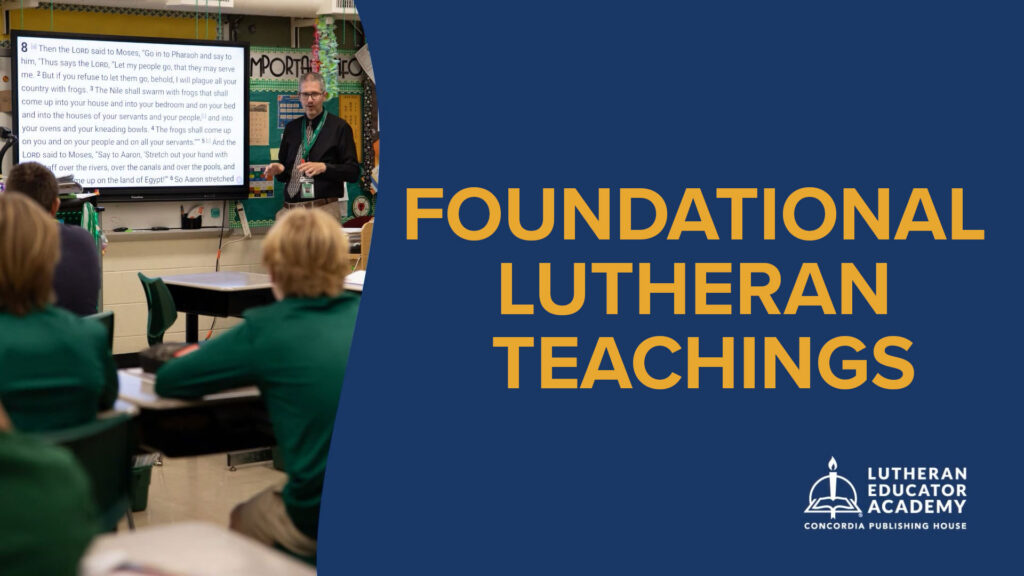 Foundational Lutheran Teachings